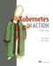 Kubernetes in Action, Second Edition by Marko Luksa, Kevin Conner