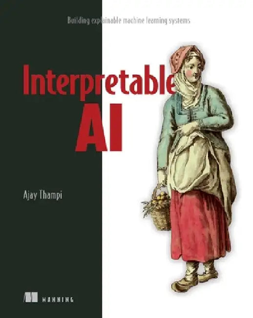 Interperetable AI by Ajay Thampi