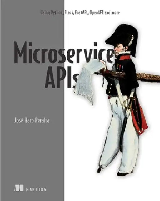 Microservice APIs in Python by Jose Haro Peralta