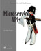 Microservice APIs in Python by Jose Haro Peralta