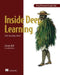 Inside Deep Learning: Math, Algorithms, Models by Edward Raff