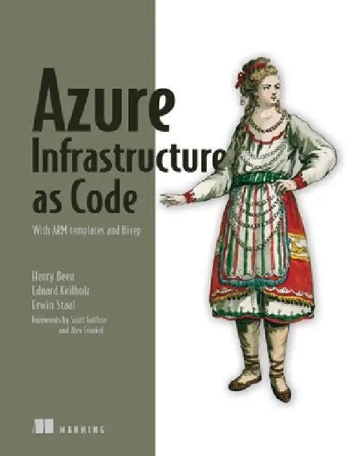 Azure Infrastructure as Code: With Arm Templates and Bicep by Henry Been
