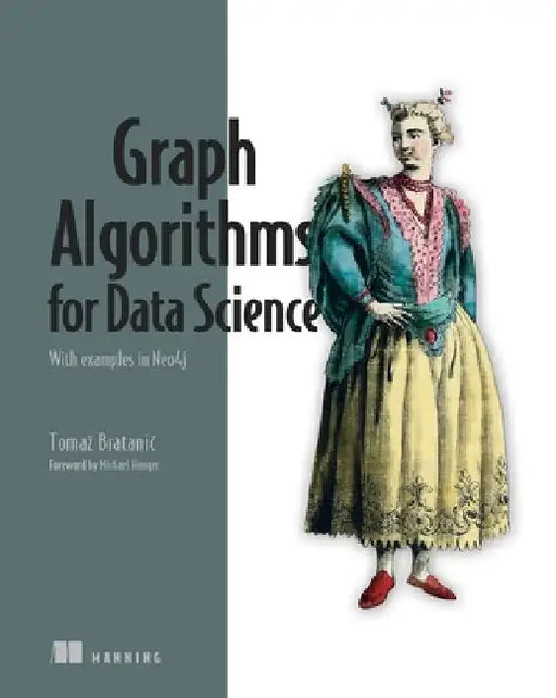 Graph Algorithms for Data Science by Tomaz Bratanic