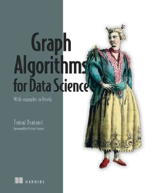 Graph Algorithms for Data Science by Tomaz Bratanic