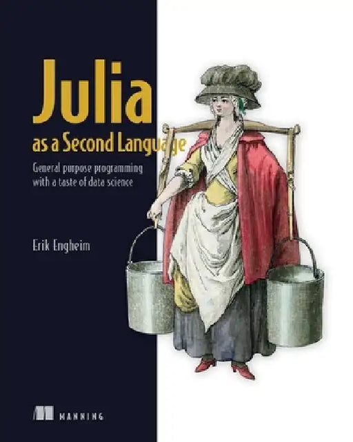 Julia as a Second Language by Eric Engheim