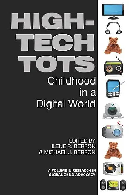 High-Tech Tots: Childhood in a Digital World by Ilene R. Berson, Michael J. Berson