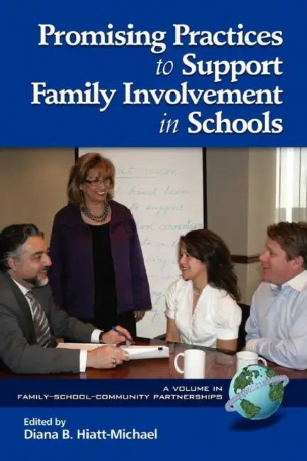 Promising Practices to Support Family Involvement in Schools by Diana Hiatt-Michael