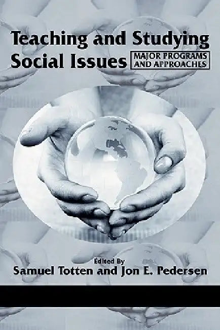 Teaching and Studying Social Issues: Major Programs and Approaches by Samuel Totten, Jon E. Pedersen, O. L. Davis