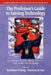 The Professor's Guide to Taming Technology Leveraging Digital Media, Web 2.0 by Kathleen P. King, Thomas D. Cox