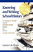 Knowing and Writing School History: The Language of Students' Expository Writing and Teachers' Expectations by Luciana C. de Oliveira
