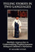 Telling Stories in Two Languages: Multiple Approaches to Understanding English-Japanese Bilingual Children's Narratives by Masahiko Minami