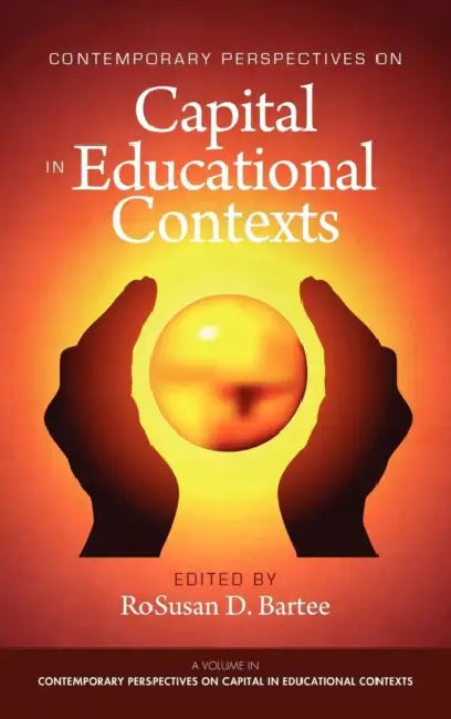 Contemporary Perspectives on Capital in Educational Contexts (Hc) by Rosusan D. Bartee, M. Christopher Brown