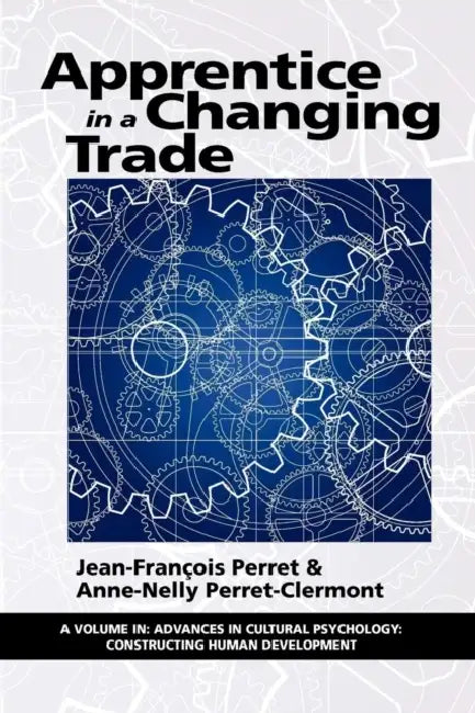 Apprentice in a Changing Trade by Jean-Francois Perret, Anne-Nelly Perret-Clermont