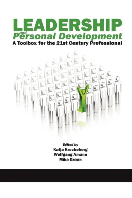 Leadership and Personal Development: A Toolbox for the 21st Century Professional by Katja Kruckeberg, Wolfgang Amann, Mike Green