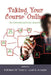 Taking Your Course Online: An Interdisciplinary Journey by Kathleen M. Torrens, José A. Amador