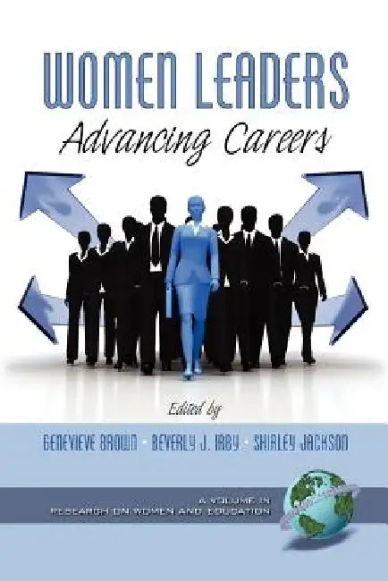 Women Leaders: Advancing Careers by Genevieve H. Brown, Beverly J. Irby, Shirley a. Jackson