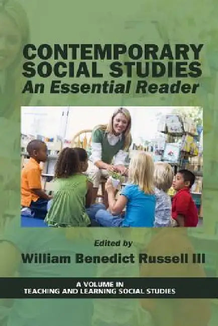 Contemporary Social Studies: An Essential Reader by III Russell William B.