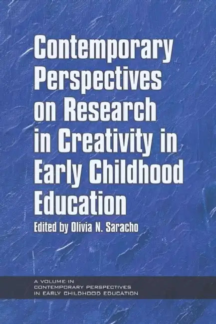 Contemporary Perspectives on Research in Creativity in Early Childhood Education by Olivia N. Saracho