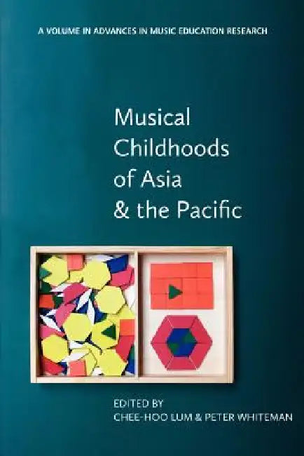 Musical Childhoods of Asia and the Pacific by Chee-Hoo Lum, Peter Whiteman