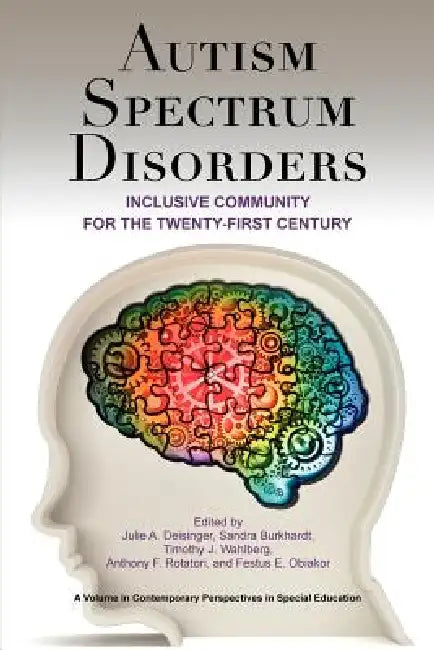 Autism Spectrum Disorders: Inclusive Community for the Twenty-First Century by Julie A. Deisinger, Sandra Burkhardt, Timothy J. Wahlberg