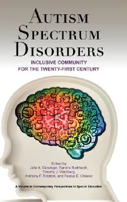 Autism Spectrum Disorders: Inclusive Community for the Twenty-First Century (Hc) by Julie A. Deisinger, Sandra Burkhardt, Timothy J. Wahlberg