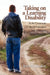 Taking on a Learning Disability: At the Crossroads of Special Education and Adolescent Literacy Learning by Erin McCloskey