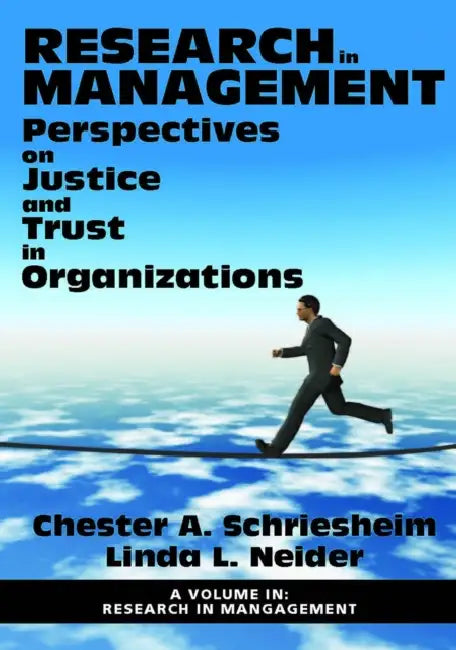 Research in Management: Perspectives on Justice and Trust in Organizations by Chester A. Schriesheim, Linda L. Neider