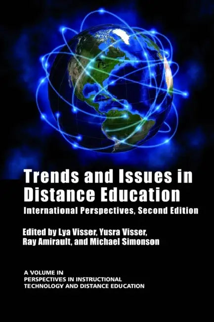 Trends and Issues in Distance Education: International Perspectives, Second Edition by Lya Visser, Yusra Laila Visser, Ray Amirault