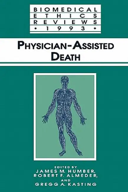 Physician-Assisted Death by James M. Humber