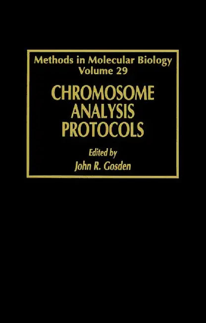 Chromosome Analysis Protocols by John R. Gosden