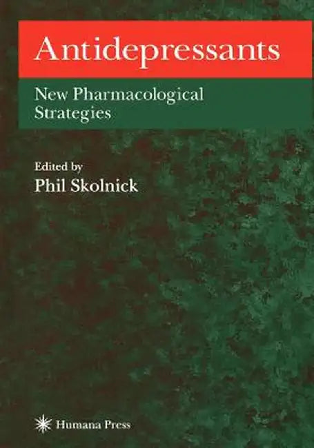 Antidepressants: New Pharmacological Strategies by Phil Skolnick