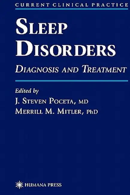 Sleep Disorders: Diagnosis and Treatment by J. Steven Poceta