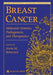 Breast Cancer: Molecular Genetics, Pathogenesis, and Therapeutics by Anne M. Bowcock