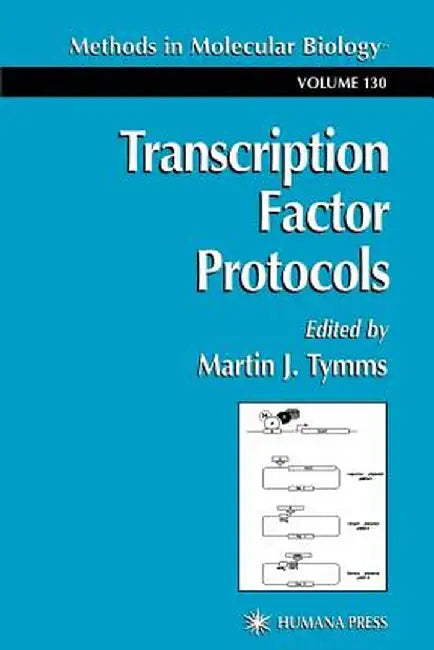 Transcription Factor Protocols by Martin J. Tymms