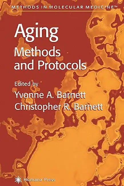 Aging Methods and Protocols by Yvonne A. Barnett