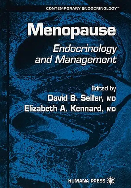 Menopause: Endocrinology and Management by David B. Seifer