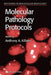 Molecular Pathology Protocols by Anthony A. Killeen