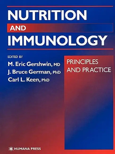 Nutrition and Immunology: Principles and Practice by M. Eric Gershwin