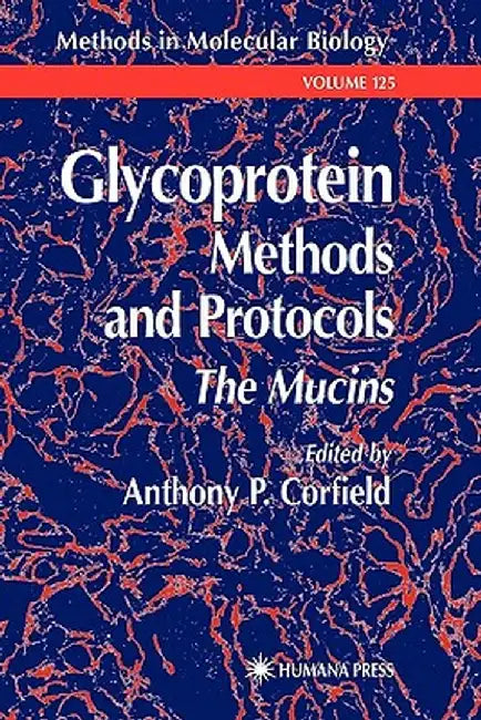 Glycoprotein Methods and Protocols: The Mucins by Anthony P. Corfield