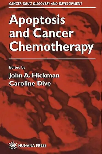Apoptosis and Cancer Chemotherapy by John A. Hickman