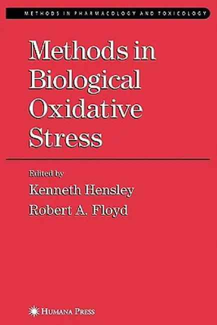 Methods in Biological Oxidative Stress by Kenneth Hensley