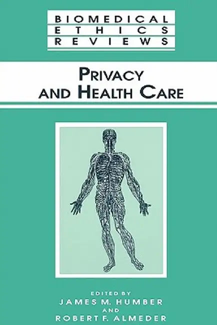 Privacy and Health Care by James M. Humber