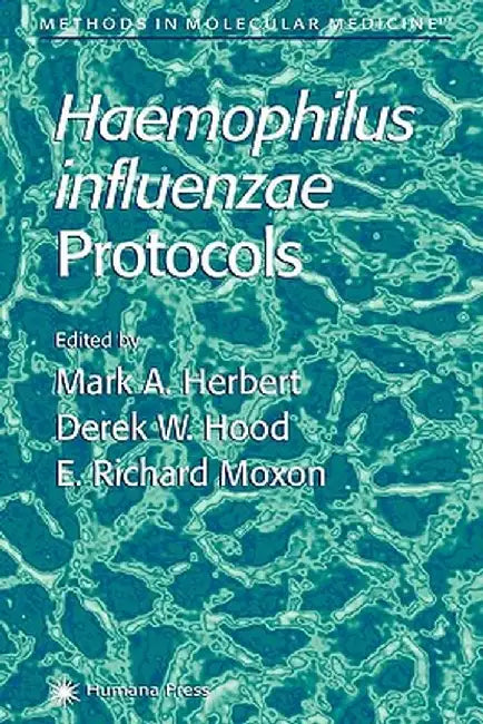 Haemophilus Influenzae Protocols by Mark A. Herbert