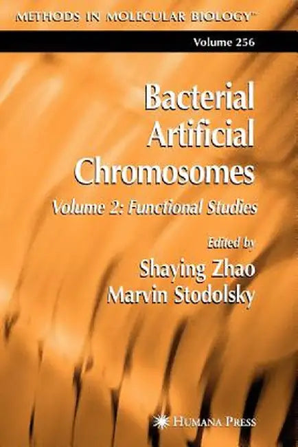 Bacterial Artificial Chromosomes: Volume 2: Functional Studies by Shaying Zhao