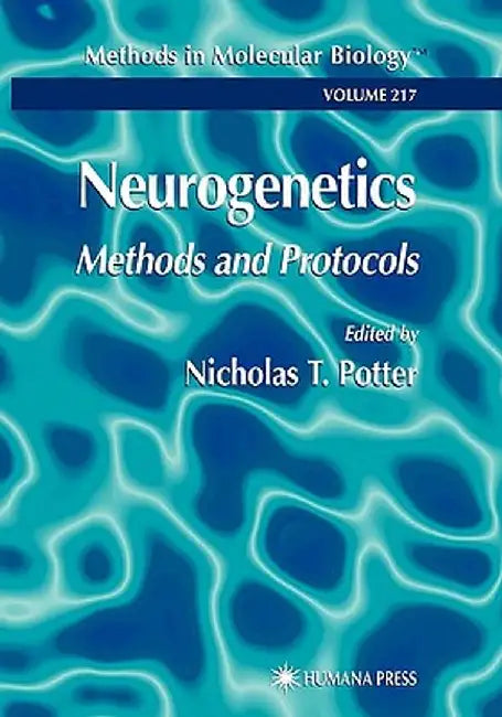 Neurogenetics: Methods and Protocols by Nicholas T. Potter