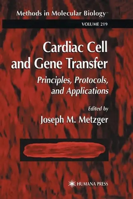 Cardiac Cell and Gene Transfer by Joseph M. Metzger