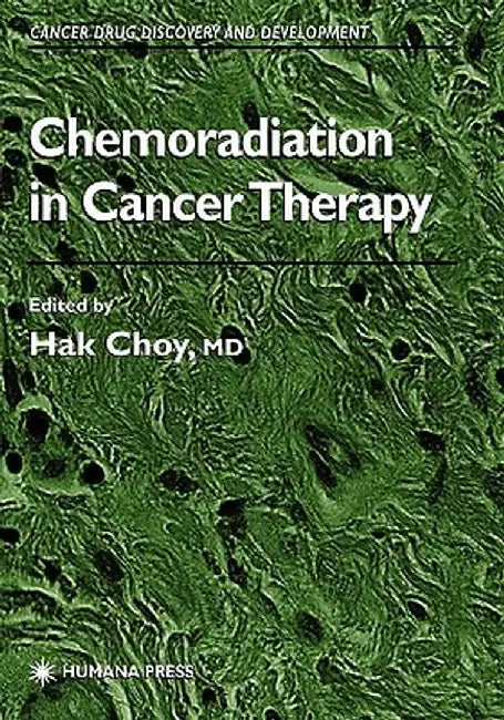 Chemoradiation in Cancer Therapy by Hak Choy