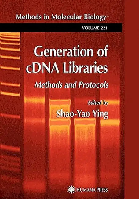 Generation of Cdna Libraries: Methods and Protocols by Shao-Yao Ying