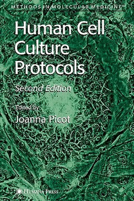 Human Cell Culture Protocols by Joanna Picot