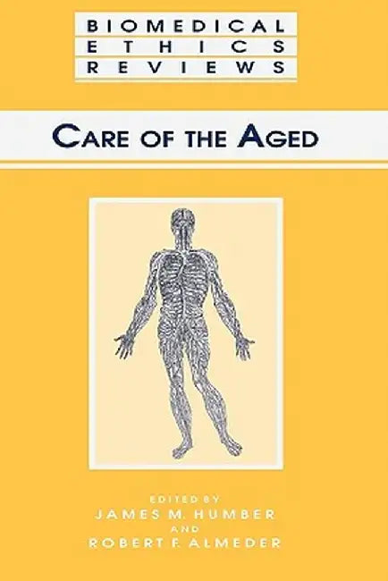 Care of the Aged by James M. Humber
